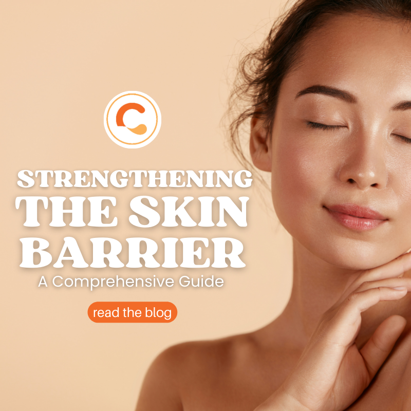 Strengthening the Skin Barrier: A Comprehensive Guide